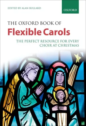 Bullard, arr. - The Oxford Book of Flexible Carols - Mixed Choir