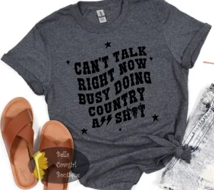 Can't Talk Right Now Busy Doing Country A$$ Shyt Western Women's T-Shirt