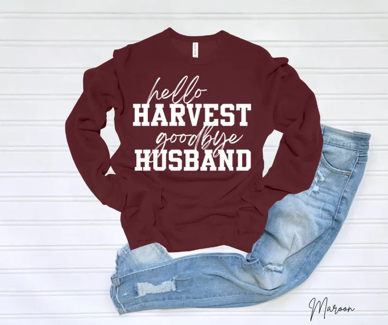 Hello Harvest Goodbye Husband Sweatshirt